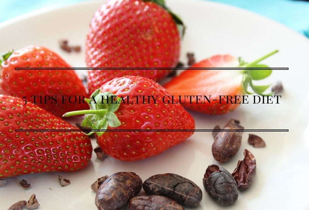 5 tips for a healthy gluten-free diet