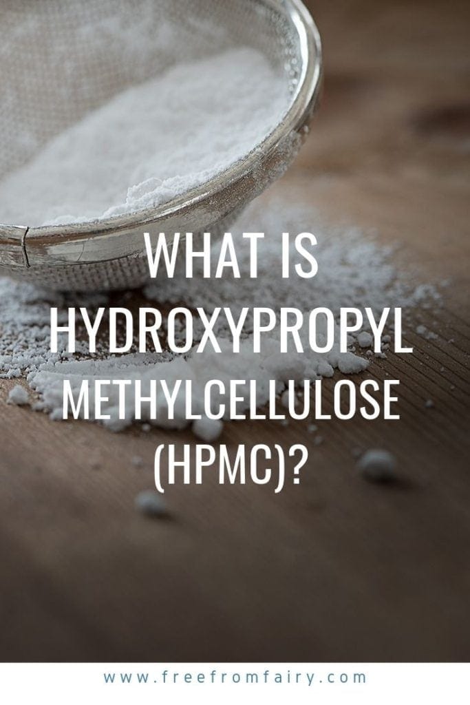 Find out what hydroxypropyl methylcellulose is and whether it's safe to eat. #freefromfairy #hydroxyproplymethylcellulose